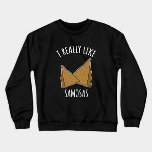 I Really Like Samosas Crewneck Sweatshirt